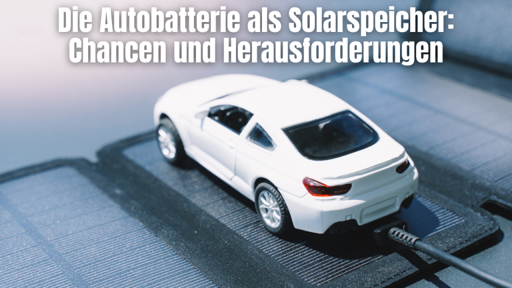Autobatterie Als Solarspeicher